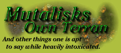 Mutalisks own everything... well ok maybe not terran.
